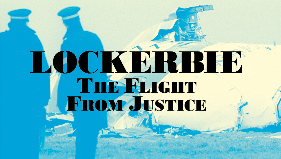 Lockerbie - The Flight From Justice